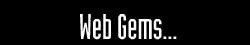 Web Gems...
